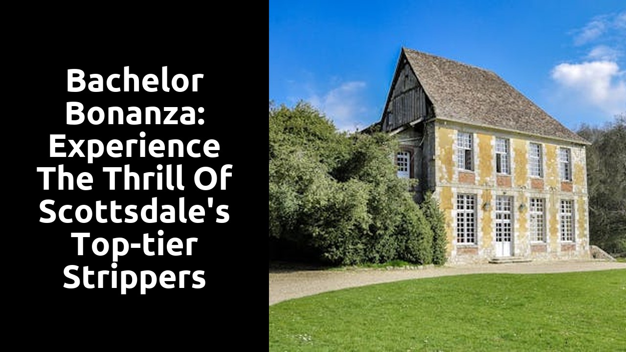 Bachelor Bonanza: Experience the Thrill of Scottsdale's Top-tier Strippers